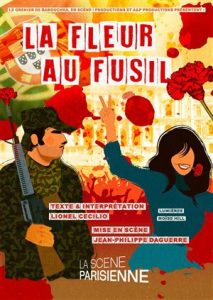 Affiche du spectacle La fleur au fusil de Lionel Cecilio à La Scène Parisienne